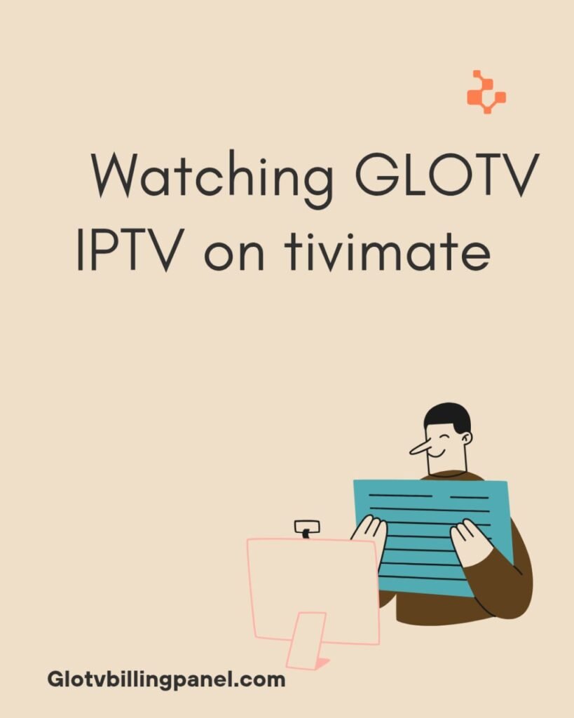 watching glotv on tivimate