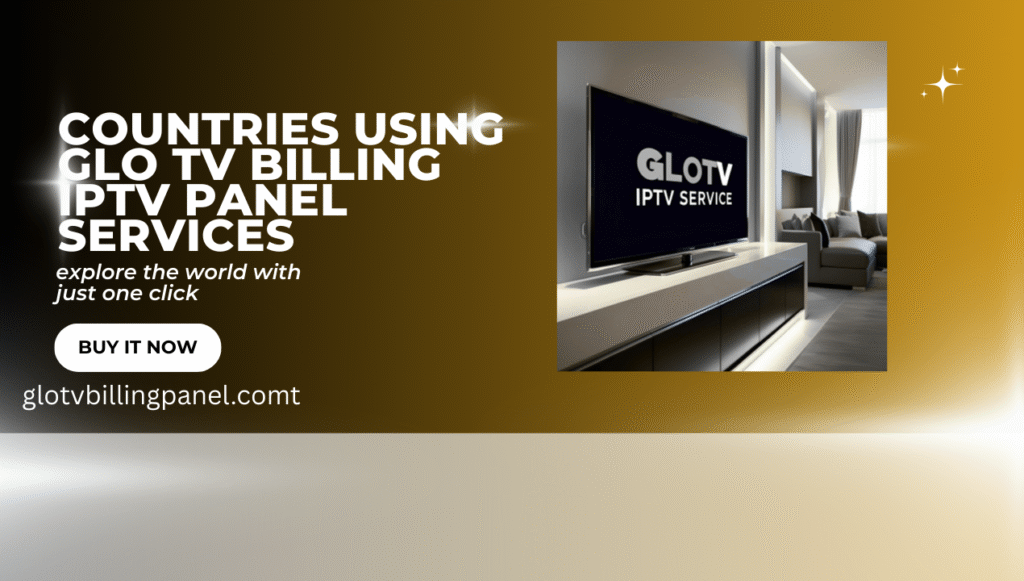 countries using glotv billing panel service